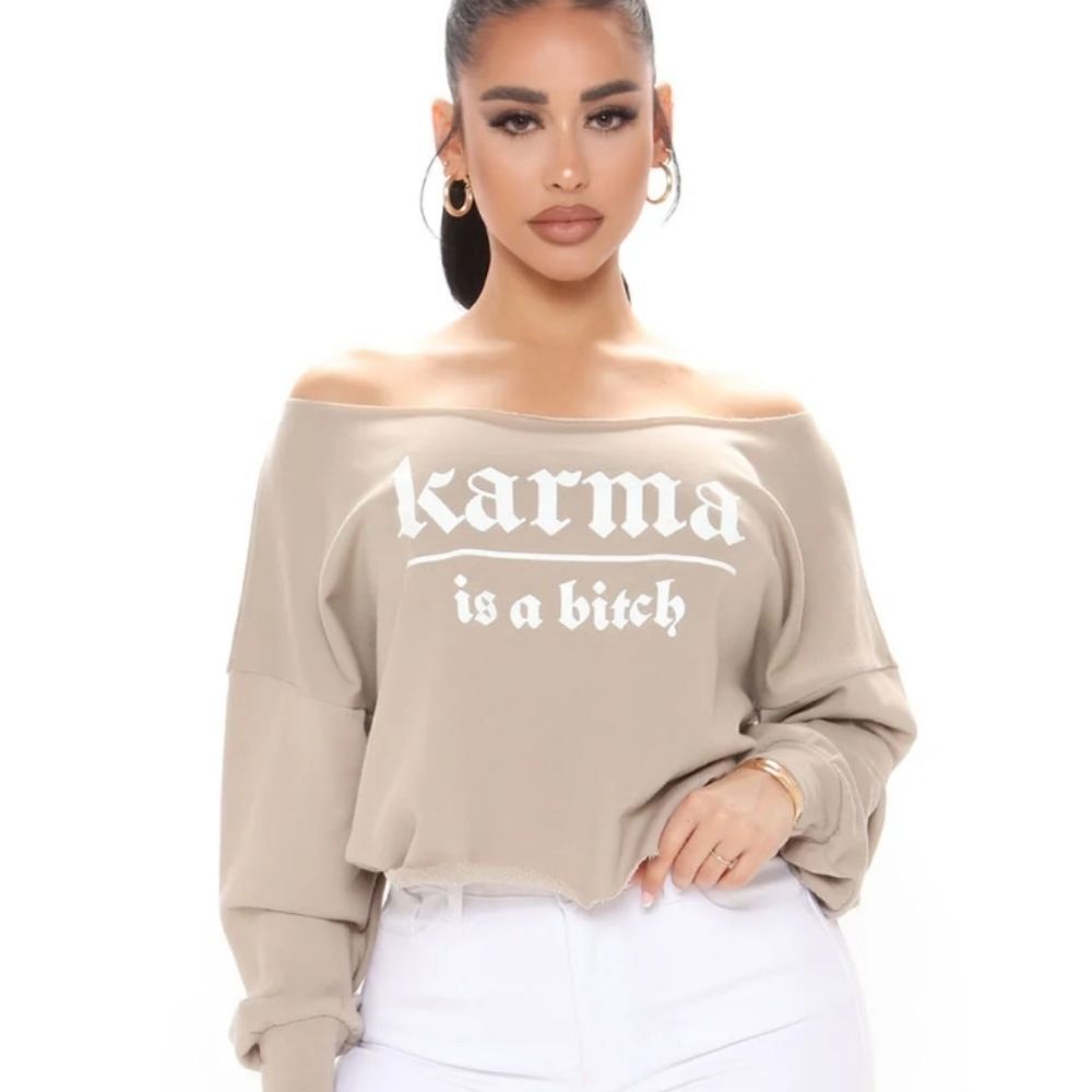 Fashion Nova Karma Is A Bi...ch Off The Shoulder Sweatshirt-‎ Mocha